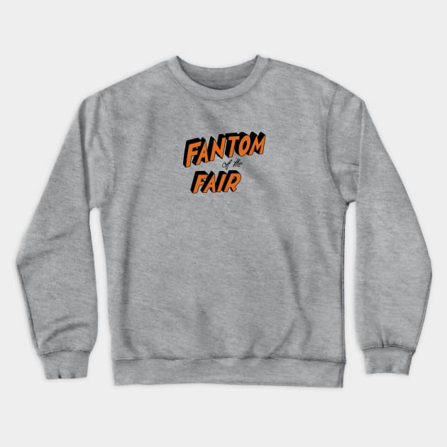 Fantom Of The Fair Crewneck Sweatshirt by CoverTales